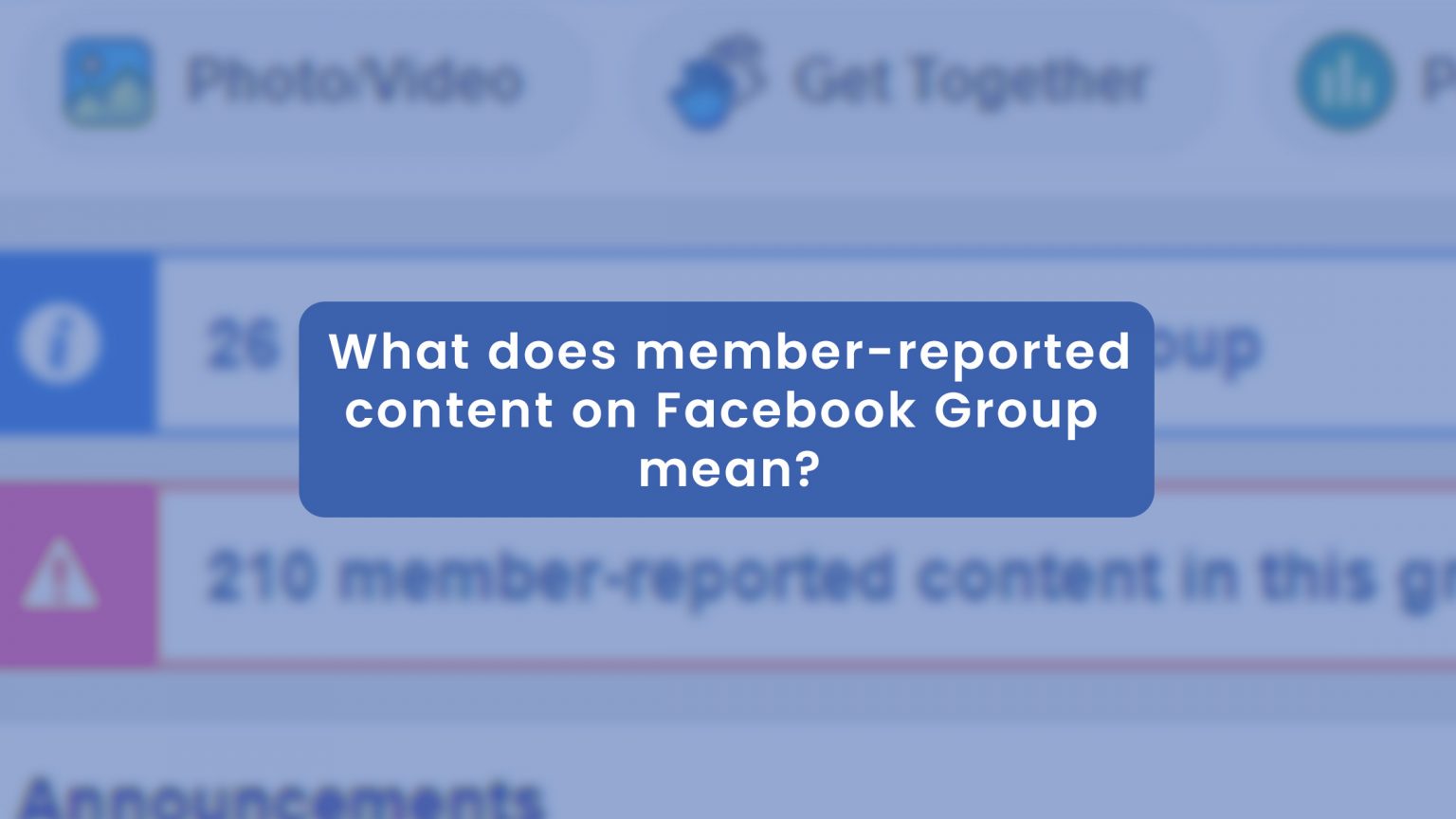 What Does MemberReported Content on Facebook Group Mean? Group Leads Blog