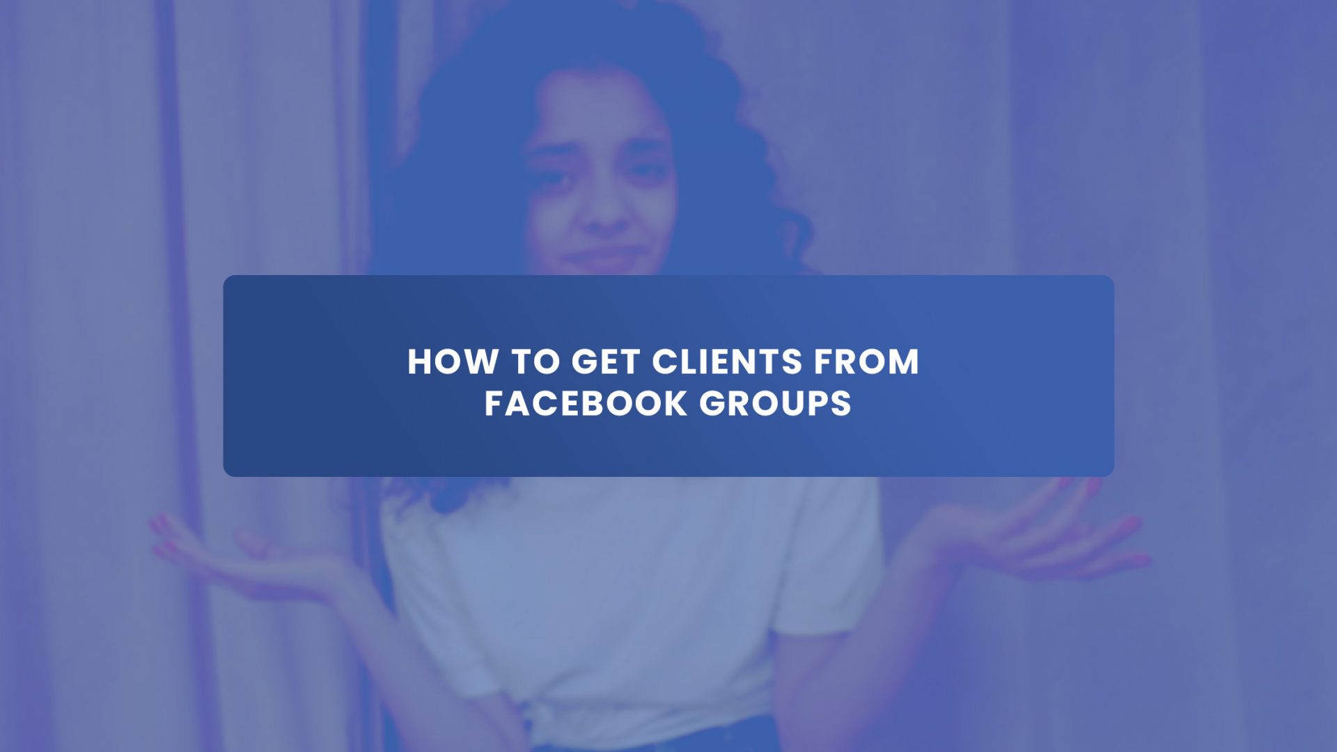 How to Get Clients from Facebook Groups