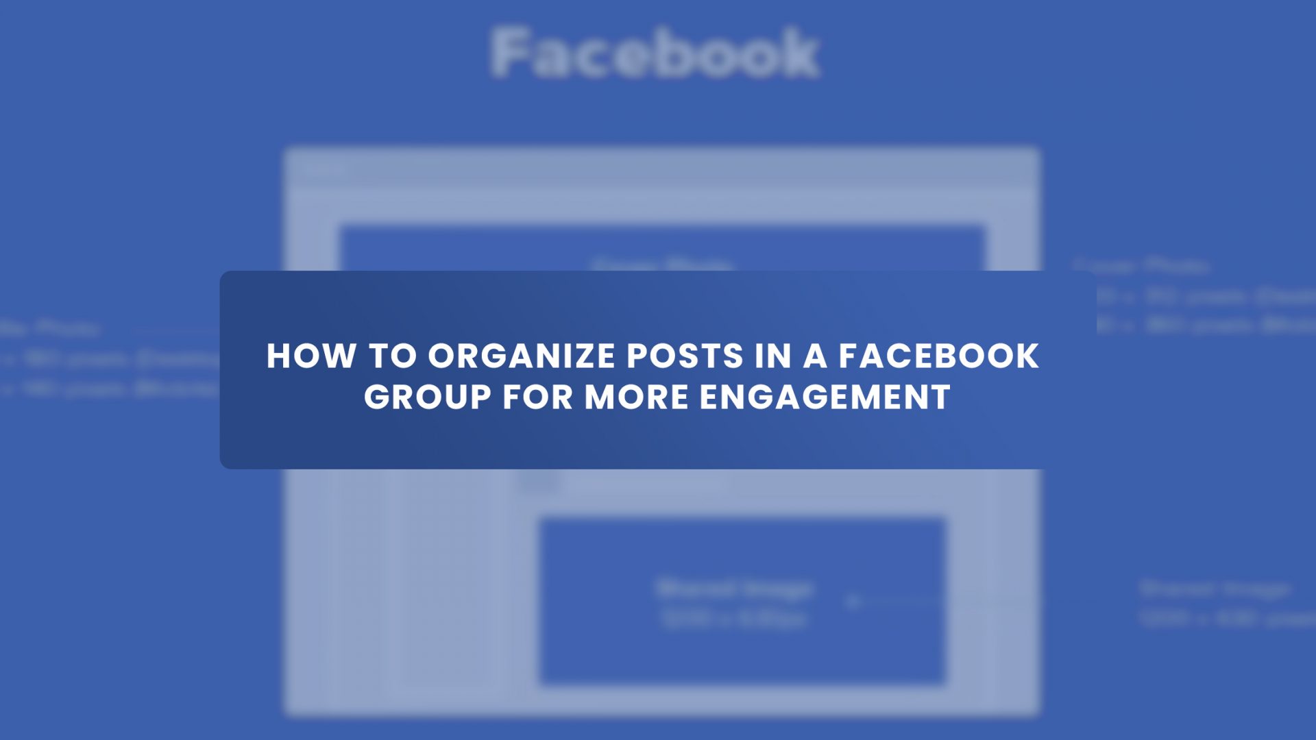 How to Organize Posts in a Facebook Group for More Engagement