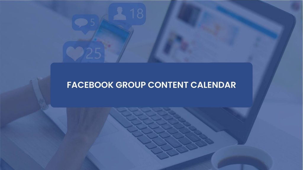 How to Create, Plan, and Manage a Facebook Group Calendar Group Leads